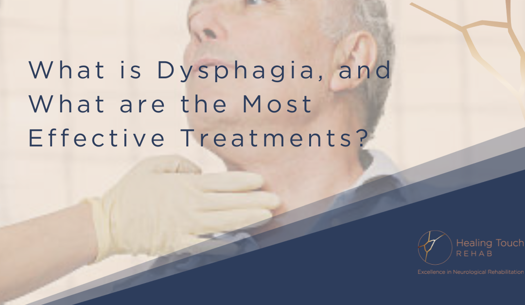 What is Dysphagia, and What are the Most Effective Treatments?