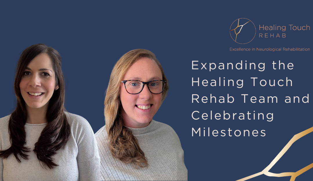 Expanding the Healing Touch Rehab Team and Celebrating Milestones